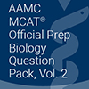 MCAT Official Prep Biology Question Pack, Volume 2