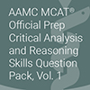 MCAT Official Prep Critical Analysis and Reasoning Skills Question Pack, Volume 1