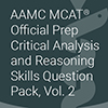 MCAT Official Prep Critical Analysis and Reasoning Skills Question Pack, Volume 2